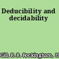 Deducibility and decidability