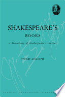 Shakespeare's books : a dictionary of Shakespeare sources /