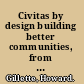 Civitas by design building better communities, from the garden city to the new urbanism /