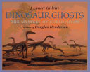 Dinosaur ghosts : the mystery of Coelophysis /