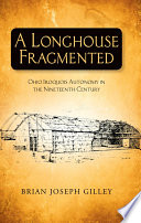 A longhouse fragmented  : Ohio Iroquois autonomy in the nineteenth century /