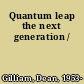 Quantum leap the next generation /