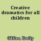 Creative dramatics for all children