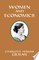 Women and economics : a study of the economic relation between men and women as a factor in social evolution /