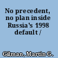 No precedent, no plan inside Russia's 1998 default /