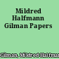Mildred Halfmann Gilman Papers