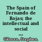 The Spain of Fernando de Rojas; the intellectual and social landscape of La Celestina.