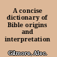 A concise dictionary of Bible origins and interpretation