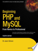 Beginning PHP and MySQL from novice to professional, fourth edition /