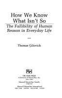 How we know what isn't so : the fallibility of human reason in everyday life /