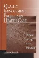 Quality improvement projects in health care : problem solving in the workplace /
