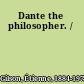 Dante the philosopher. /