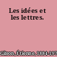 Les idées et les lettres.