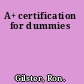 A+ certification for dummies