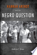 Hannah Arendt and the Negro question /