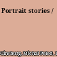 Portrait stories /