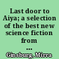 Last door to Aiya; a selection of the best new science fiction from the Soviet Union.