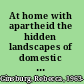 At home with apartheid the hidden landscapes of domestic service in Johannesburg /