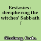 Ecstasies : deciphering the witches' Sabbath /