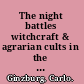 The night battles witchcraft & agrarian cults in the sixteenth & seventeenth centuries /