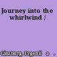 Journey into the whirlwind /