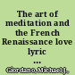 The art of meditation and the French Renaissance love lyric : the poetics of introspection in Maurice Scève's Délie, object de plus haulte vertu (1544) /