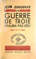 La guerre de Troie n'aura pas lieu ; pièce en deux actes.