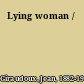 Lying woman /