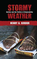 Stormy weather : Katrina and the politics of disposability /