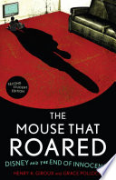 The mouse that roared Disney and the end of innocence /