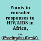 Points to consider responses to HIV/AIDS in Africa, Asia and the Caribbean /