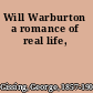 Will Warburton a romance of real life,