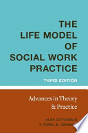 The life model of social work practice : advances in theory and practice /