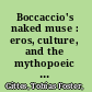 Boccaccio's naked muse : eros, culture, and the mythopoeic imagination /
