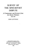 Survey of the Sino-Soviet dispute : a commentary and extracts from the recent polemics 1963-1967.