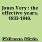 Jones Very : the effective years, 1833-1840.