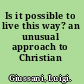 Is it possible to live this way? an unusual approach to Christian experience.
