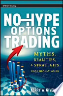 No-hype options trading myths, realities, and strategies that really work /