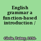 English grammar a function-based introduction /