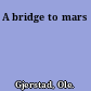 A bridge to mars