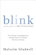 Blink : the power of thinking without thinking /