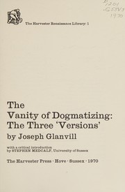 The vanity of dogmatizing : the three versions /