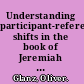 Understanding participant-reference shifts in the book of Jeremiah a study of exegetical method and its consequences for the interpretation of referential incoherence /