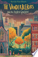 The Vanderbeekers and the hidden garden /