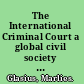 The International Criminal Court a global civil society achievement /