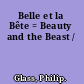 Belle et la Bête = Beauty and the Beast /