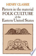 Pattern in the material folk culture of the Eastern United States.