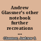 Andrew Glassner's other notebook further recreations in computer graphics /