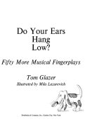 Do your ears hang low? : fifty more musical fingerplays /