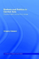 Markets and politics in Central Asia structural reform and political change /